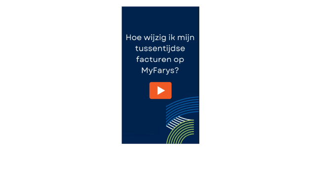 Hoe wijzig ik mijn tussentijdse facturen op MyFarys via smartphone?